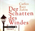 Der Schatten des Windes. Von Carlos Ruiz Zafon (2003)