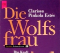 Die Wolfsfrau. Von Clarissa Pinkola Estes (1995)