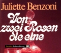 Von zwei Rosen die eine. Von Juliette Benzoni (1977)