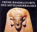 Frühe Randkulturen des Mittelmeerraumes. Kunst der Welt. Von G. Lilliu (1979)