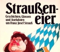 Straußeneier. Von Franz Josef Strauß (1984)