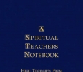 A Spiritual Teachers Notebook. High Thoughts From a Later Day Master