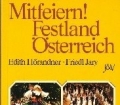 Mitfeiern Festland Österreich. Von Edith Hörandner und Friedl Jary (1983)