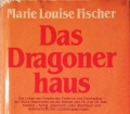 Das Dragoner Haus. Von Marie Louise Fischer (1977)