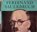 Das war mein Leben. Von Ferdinand Sauerbruch (1951)