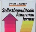 Selbstbewußtsein kann man lernen. Von Peter Lauster (1974)