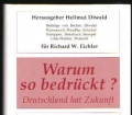 Warum so bedrückt. Deutschland hat Zukunft. Festschrift für Richard W. Eichler. Von Hellmut Diwald (1992)