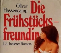 Die Frühstücksfreundin. Von Oliver Hassencamp (1975).