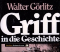 Griff in die Geschichte. Von Walter Görlitz (1979)