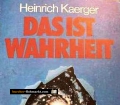 Das ist Wahrheit. Von Heinrich Kaerger (1992)