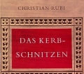 Das Kerbschnitzen. Von Christian Rubi (1976)