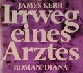 Irrweg eines Arztes. Von James Kerr (1973)