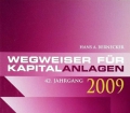 Wegweiser für Kapitalanlagen 2009. Von Hans A. Bernecker (2008)