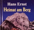 Heimat am Berg. Von Hans Ernst (2000)