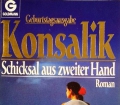Schicksal aus zweiter Hand. Von Heinz G. Konsalik (1991)