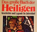 Das grosse Buch der Heiligen. Von Hans Melchers (1978)