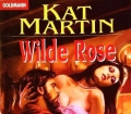 Wilde Rose. Von Kat Martin (1995)