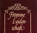Fromme Leidenschaft. Von Heinrich Conrad (1981)