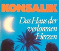 Das Haus der verlorenen Herzen. Von Heinz G. Konsalik (1970).