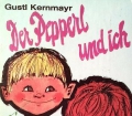 Der Pepperl und ich. Von Gustl Kernmayr (1967)