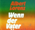 Wenn der Vater mit dem Sohne. Von Albert Lorenz (1986)