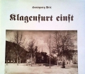 Klagenfurt einst. Von Hansgeorg Prix (1993)