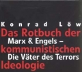 Das Rotbuch der kommunistischen Ideologie. Marx u Engels. Die Väter des Terrors. Von Konrad Löw (1999).