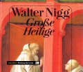 Große Heilige. Von Walter Nigg (1986)