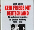 Kein Friede mit Deutschland. Die geheimen Gespräche im Zweiten Weltkrieg 1939-1941. Von Ulrich Schlie (1994)