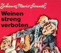 Weinen streng verboten. Von Johannes Mario Simmel (1977)