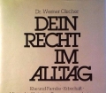 Dein Recht im Alltag. Von Werner Olscher (1983)