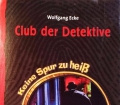 Club der Detektive. Keine Spur zu heiß. Von Wolfgang Ecke (2007)