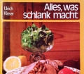 Alles, was schlank macht. Von Ulrich Klever (1982)