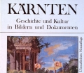 Kärnten. Geschichte und Kultur in Bildern und Dokumenten. Von Herbert Stejskal (1999)