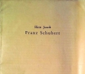 Franz Schubert. Von Hans Jancik