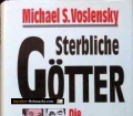 Sterbliche Götter. Von Michael S Voslensky (1989).