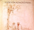 Genius zwischen zwei Welten. Von Egon von Komorzynski (1947)