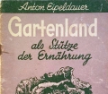 Gartenland als Stütze der Ernährung. Von Anton Eipeldauer (1948)
