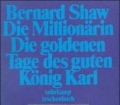 Gesammelte Stücke in Einzelausgaben. Band 14. Die Millionärin und Die goldenen Tage des guten König Karl. Von George Bernard Shaw (1991)