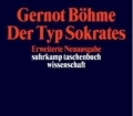 Der Typ Sokrates. Von Gernot Böhme (1992)