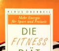Die Fitness Diät. Von Klaus Oberbeil (1993)