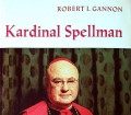 Kardinal Spellman. Von Robert I. Gannon (1963)