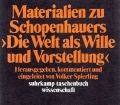 Materialien zu Schopenhauers Die Welt als Wille und Vorstellung. Von Volker Spierling (1984).