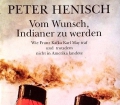 Vom Wunsch, Indianer zu werden. Von Peter Henisch (1994)