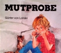 Mutprobe. Von Günter von Lonski (1991)