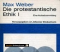 Die protestantische Ethik I. Von Max Weber. Herausgegeben von Johannes Winckelmann (1975)