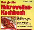 Das große Mikrowellen-Kochbuch. Von Ursula Calis (1986)