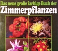 Das neue große farbige Buch der Zimmerpflanzen. Von Marianne Steinl (1982)