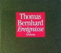 Ereignisse. Von Thomas Bernhard (1991)