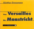 Von Versailles bis Maastricht. Von Günther Grossmann (1998)